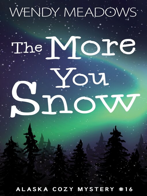 Title details for The More You Snow by Wendy Meadows - Available